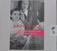 About Face - The Life and Times of Dottie Ponedel: Make-up Artist to the Stars written by Dorothy Ponedel and Meredith Ponedel performed by Kathy Garver on Audio CD (Unabridged)